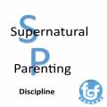 Supernatural Parenting 6: Discipline 9/8/13