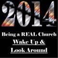 Being a Real Church: Wake Up and Look Around